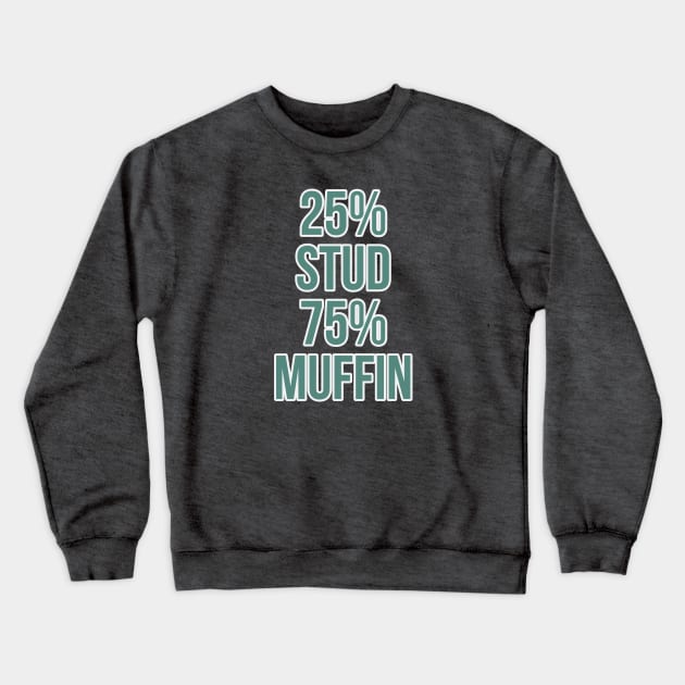 Stud muffin?! Crewneck Sweatshirt by DiscoPrints